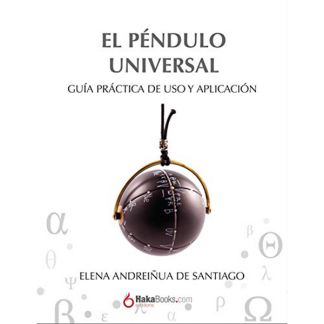 Libro: El Péndulo Universal: Guía Práctica de Uso y Aplicación