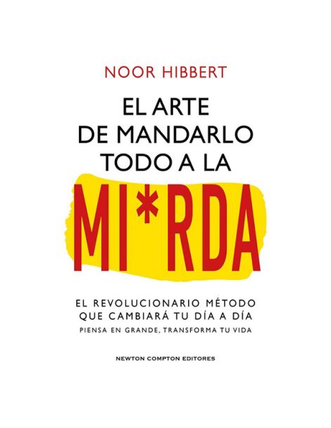 Libro: El Arte de Mandarlo todo a la Mierda