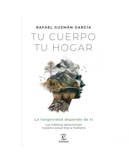 Libro: Tu Cuerpo, Tu Hogar. La Longevidad depende de ti