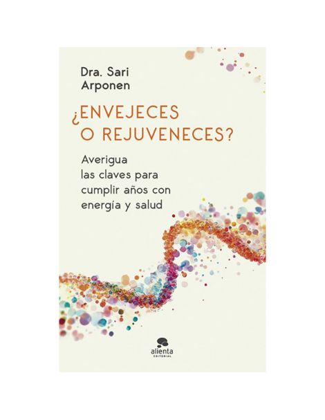 Libro: ¿Envejeces o Rejuveneces?