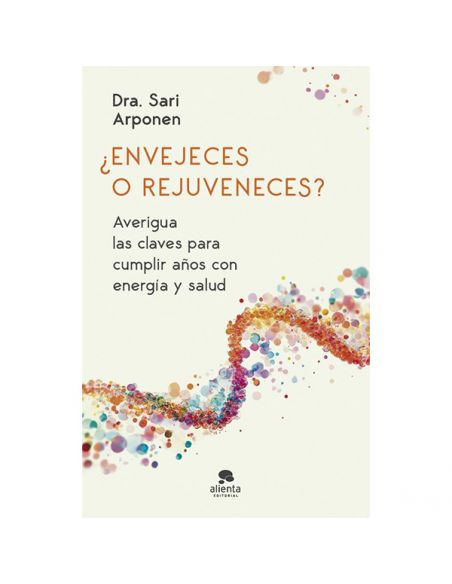Libro: ¿Envejeces o Rejuveneces?