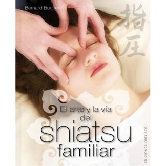 Libro: El Arte y la Vía del Shiatsu Familiar