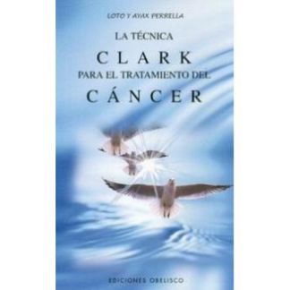 Libro: La Técnica Clark para el Tratamiento del Cáncer