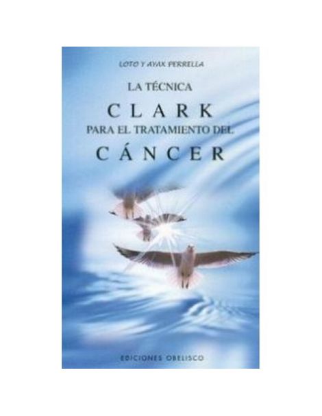 Libro: La Técnica Clark para el Tratamiento del Cáncer