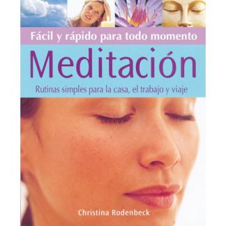 Libro: Meditación Fácil y Rápida para Todo Momento