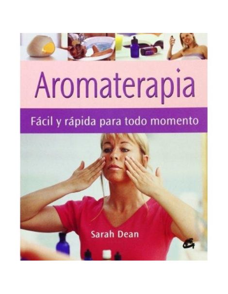 Libro: Aromaterapia Fácil y Rápida para todo Momento