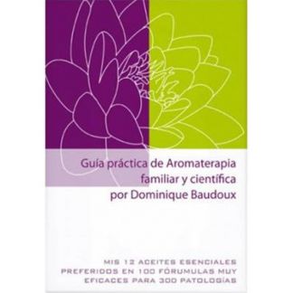 Libro: Guía Práctica de Aromaterapia Familiar y Científica